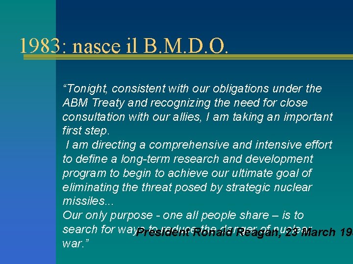 1983: nasce il B. M. D. O. “Tonight, consistent with our obligations under the