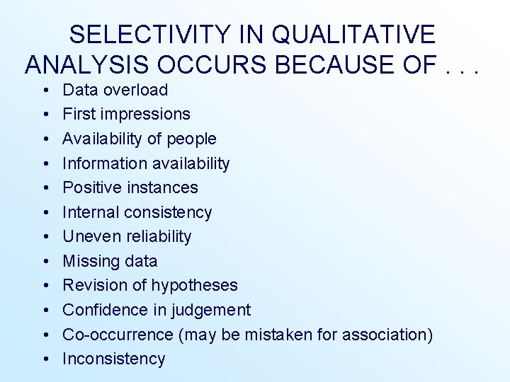 SELECTIVITY IN QUALITATIVE ANALYSIS OCCURS BECAUSE OF. . . • • • Data overload SELECTIVITY IN QUALITATIVE ANALYSIS OCCURS BECAUSE OF. . . • • • Data overload