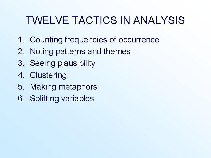 TWELVE TACTICS IN ANALYSIS 1. 2. 3. 4. 5. 6. Counting frequencies of occurrence TWELVE TACTICS IN ANALYSIS 1. 2. 3. 4. 5. 6. Counting frequencies of occurrence