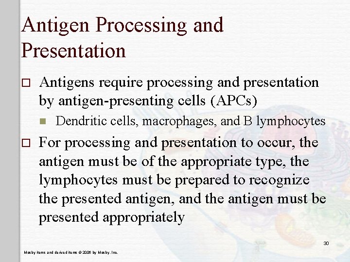 Antigen Processing and Presentation o Antigens require processing and presentation by antigen-presenting cells (APCs)