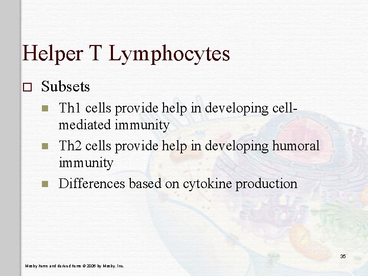 Helper T Lymphocytes o Subsets n n n Th 1 cells provide help in