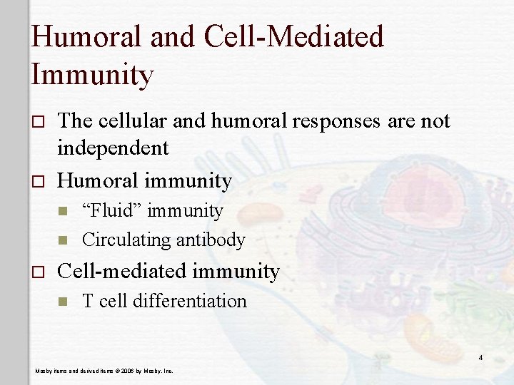 Humoral and Cell-Mediated Immunity o o The cellular and humoral responses are not independent