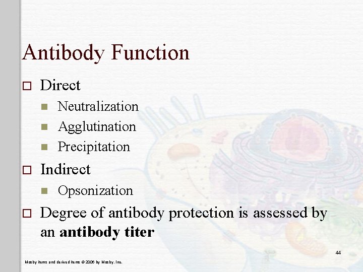 Antibody Function o Direct n n n o Indirect n o Neutralization Agglutination Precipitation