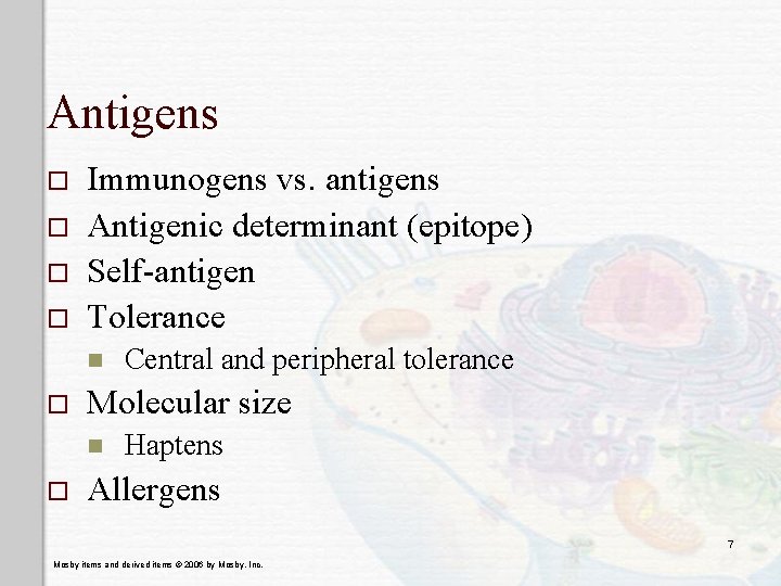 Antigens o o Immunogens vs. antigens Antigenic determinant (epitope) Self-antigen Tolerance n o Molecular