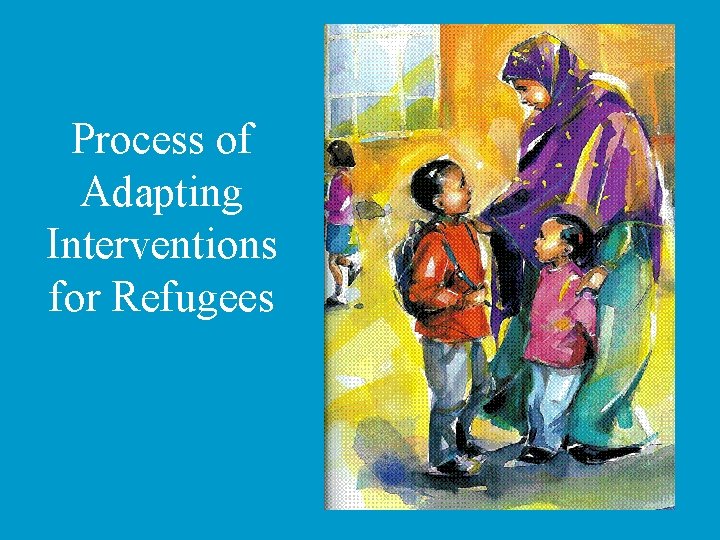 Process of Adapting Interventions for Refugees 