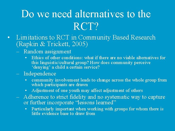 Do we need alternatives to the RCT? • Limitations to RCT in Community Based