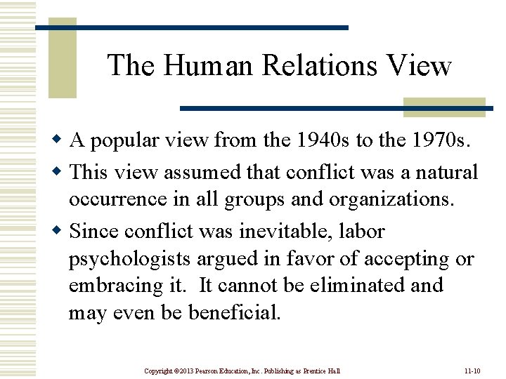 The Human Relations View w A popular view from the 1940 s to the