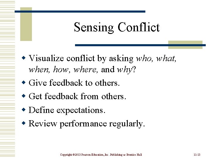 Sensing Conflict w Visualize conflict by asking who, what, when, how, where, and why?