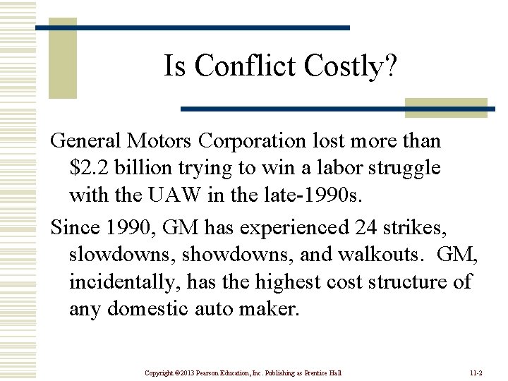 Is Conflict Costly? General Motors Corporation lost more than $2. 2 billion trying to