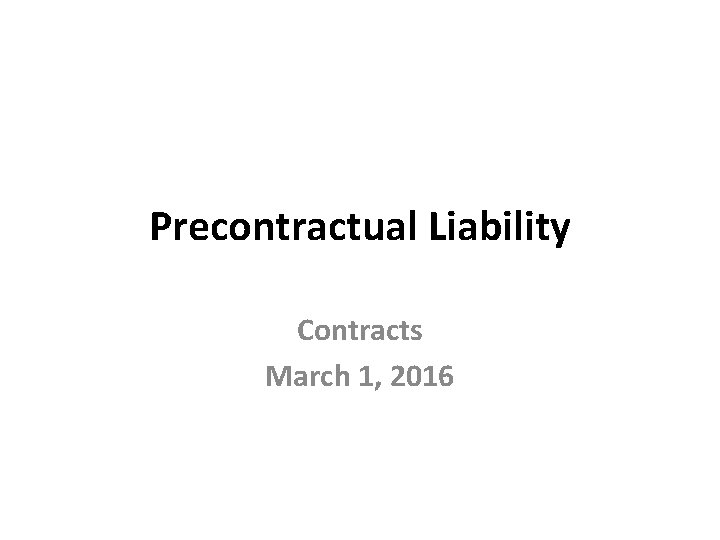 Precontractual Liability Contracts March 1, 2016 
