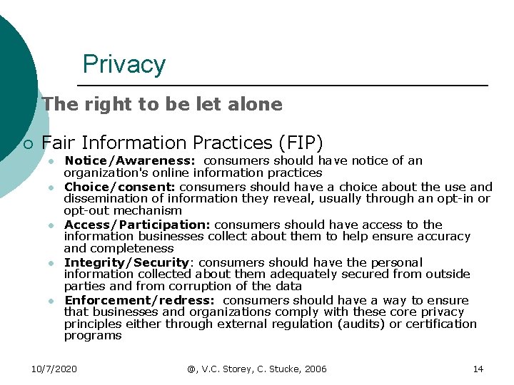 Privacy ¡ The right to be let alone ¡ Fair Information Practices (FIP) l