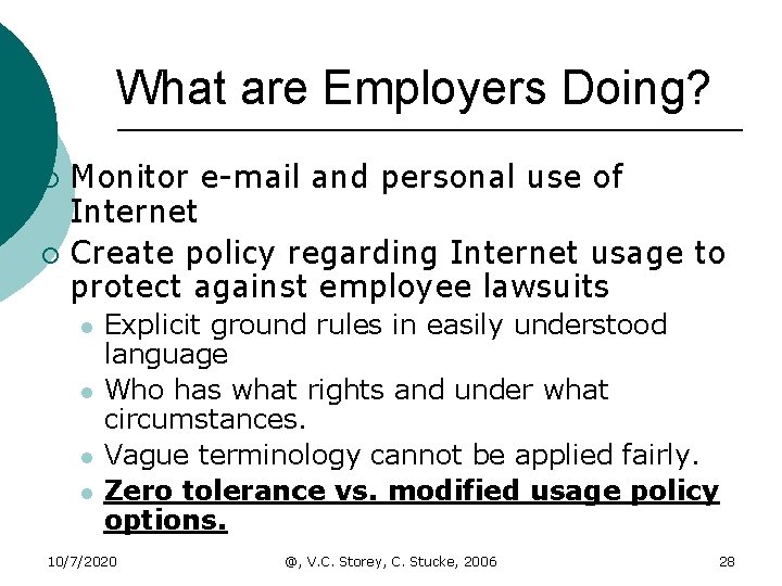 What are Employers Doing? Monitor e-mail and personal use of Internet ¡ Create policy
