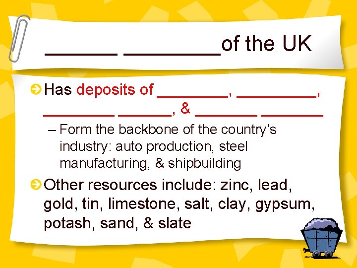 ______of the UK Has deposits of ________, ________, & _______ – Form the backbone