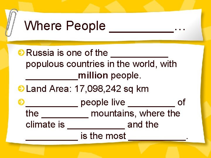 Where People _____… Russia is one of the ______ populous countries in the world,