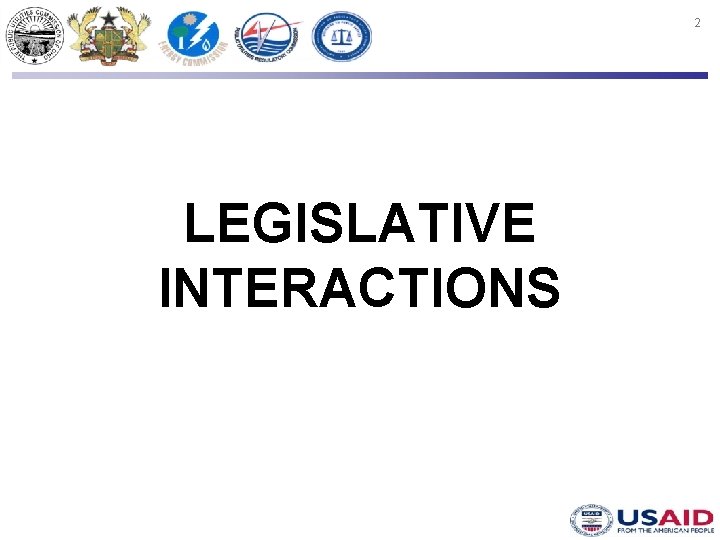 2 LEGISLATIVE INTERACTIONS 