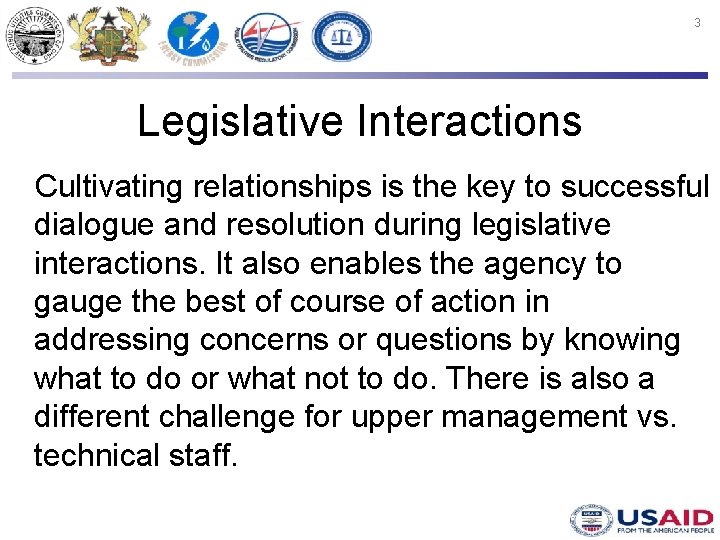 3 Legislative Interactions Cultivating relationships is the key to successful dialogue and resolution during