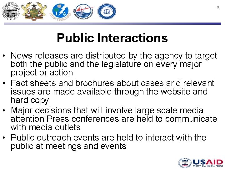 9 Public Interactions • News releases are distributed by the agency to target both