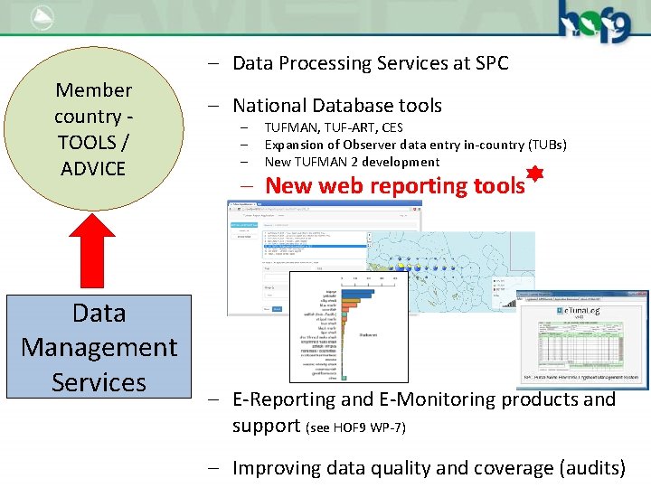 - Data Processing Services at SPC Member country TOOLS / ADVICE Data Management Services