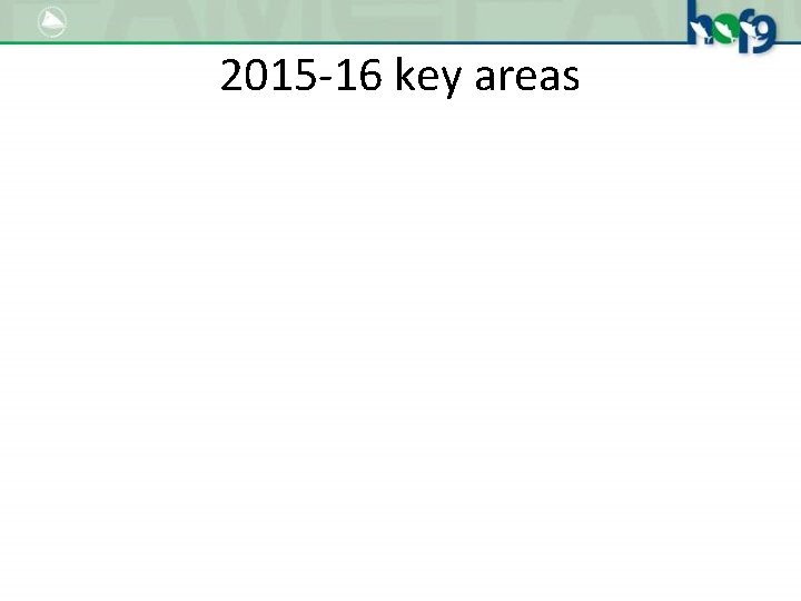 2015 -16 key areas 