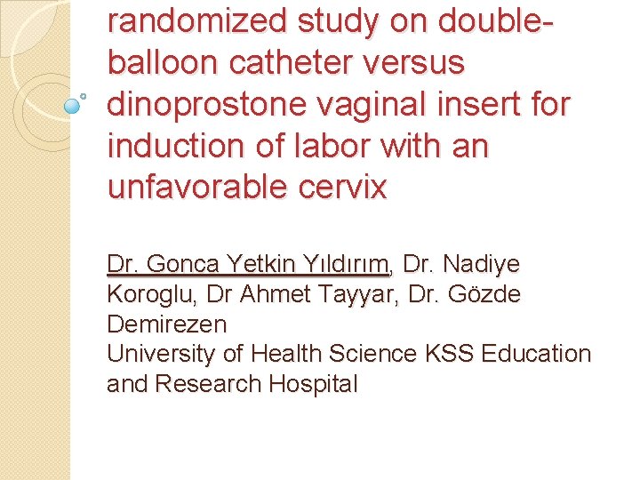 randomized study on doubleballoon catheter versus dinoprostone vaginal insert for induction of labor with