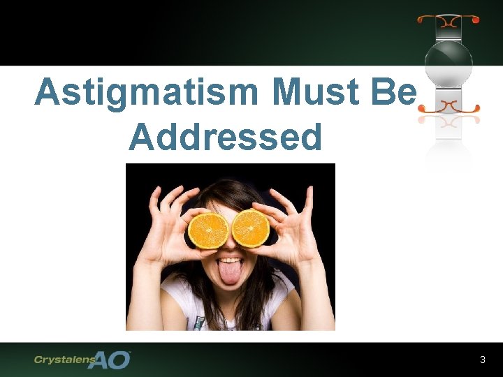 Astigmatism Must Be Addressed 3 