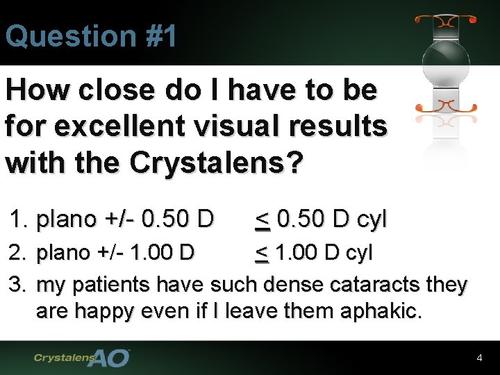 Question #1 How close do I have to be for excellent visual results with