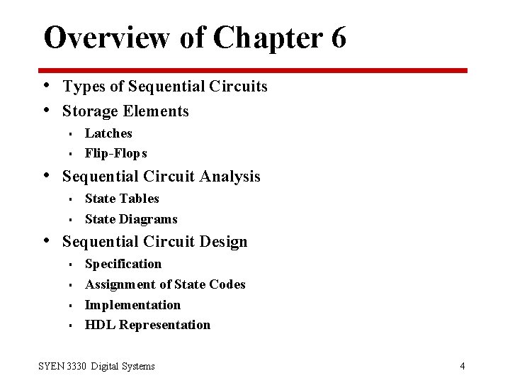 Overview of Chapter 6 • Types of Sequential Circuits • Storage Elements § §