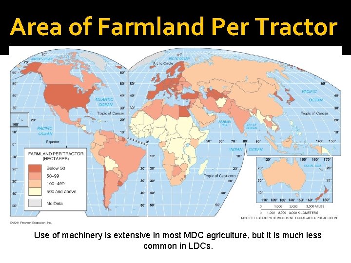 Area of Farmland Per Tractor Use of machinery is extensive in most MDC agriculture,