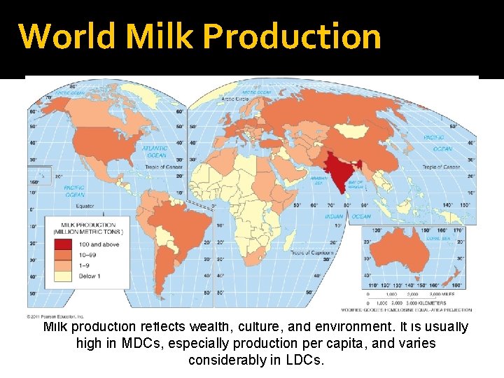 World Milk Production Milk production reflects wealth, culture, and environment. It is usually high