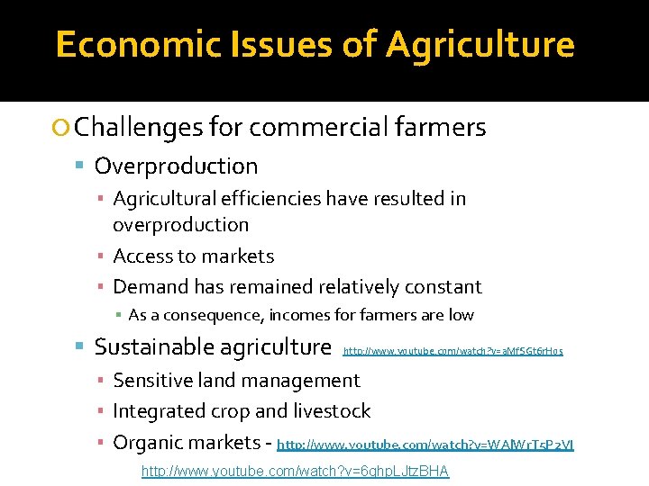 Economic Issues of Agriculture Challenges for commercial farmers Overproduction ▪ Agricultural efficiencies have resulted