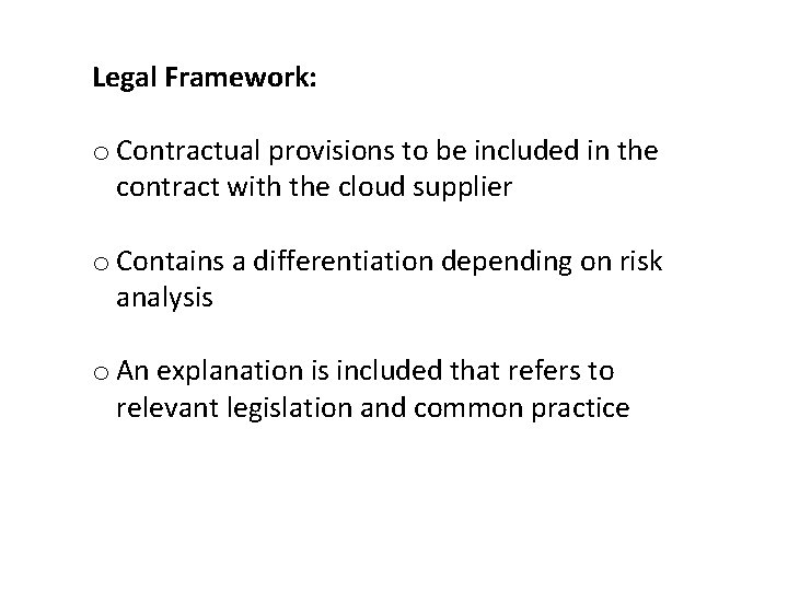 Legal Framework: o Contractual provisions to be included in the contract with the cloud