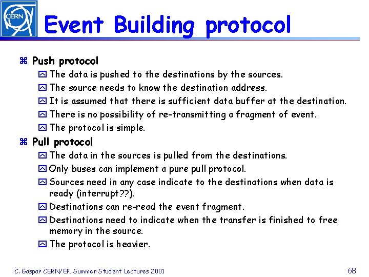 Event Building protocol z Push protocol y The data is pushed to the destinations