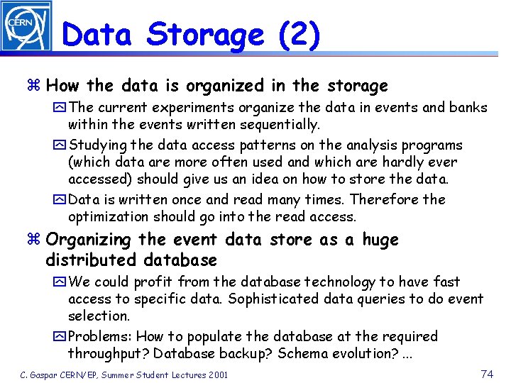 Data Storage (2) z How the data is organized in the storage y The