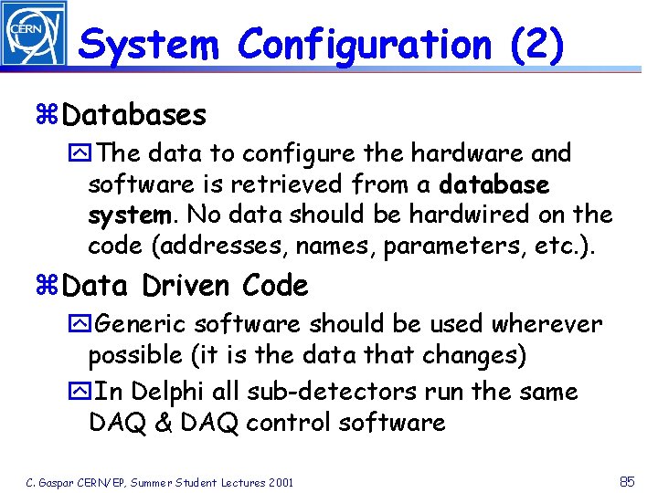 System Configuration (2) z. Databases y. The data to configure the hardware and software