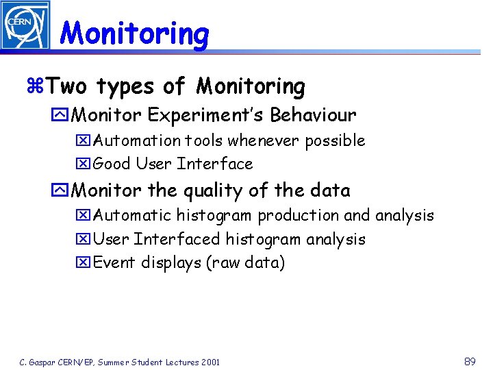 Monitoring z. Two types of Monitoring y. Monitor Experiment’s Behaviour x. Automation tools whenever