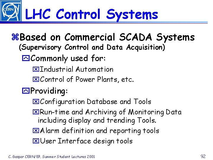 LHC Control Systems z. Based on Commercial SCADA Systems (Supervisory Control and Data Acquisition)