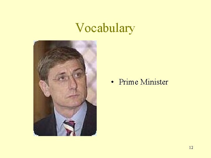 Vocabulary • Prime Minister 12 