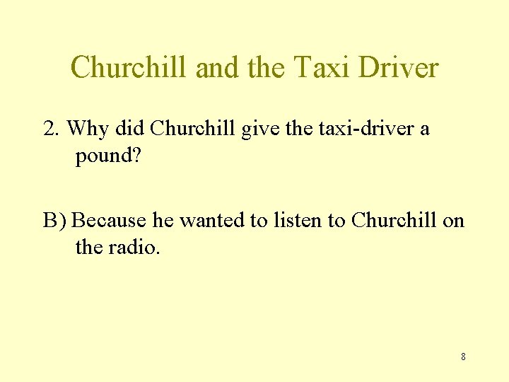 Churchill and the Taxi Driver 2. Why did Churchill give the taxi-driver a pound?