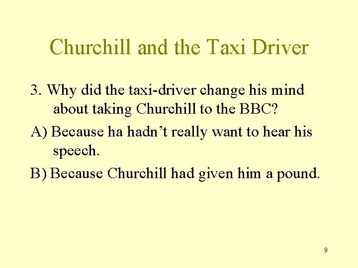 Churchill and the Taxi Driver 3. Why did the taxi-driver change his mind about