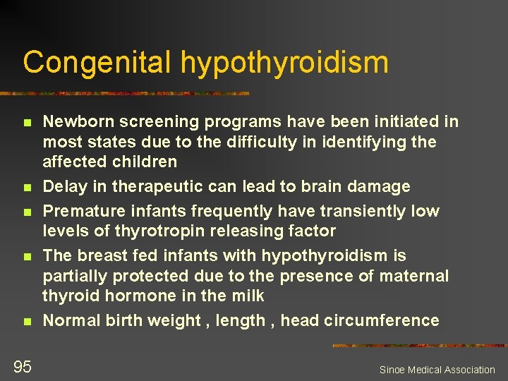 Congenital hypothyroidism n n n 95 Newborn screening programs have been initiated in most