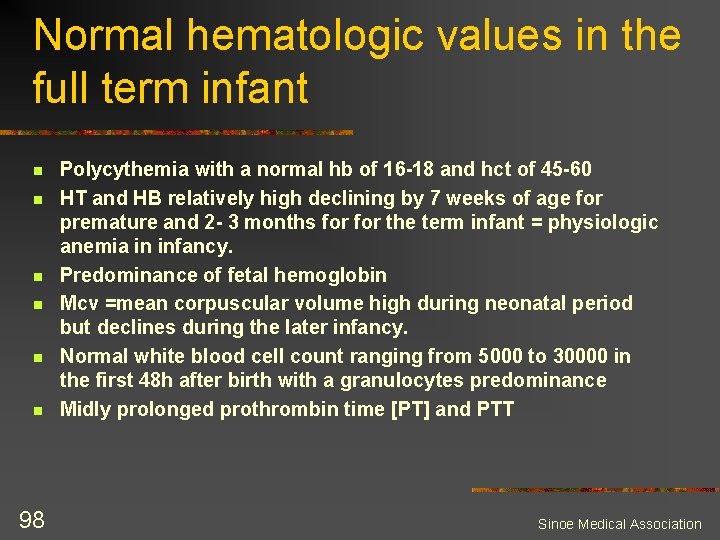 Normal hematologic values in the full term infant n n n 98 Polycythemia with
