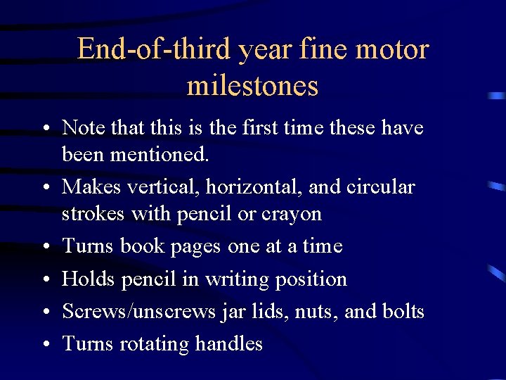 End-of-third year fine motor milestones • Note that this is the first time these