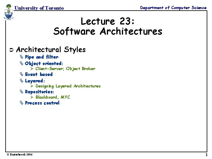 University of Toronto Department of Computer Science Lecture 23: Software Architectures Ü Architectural Styles