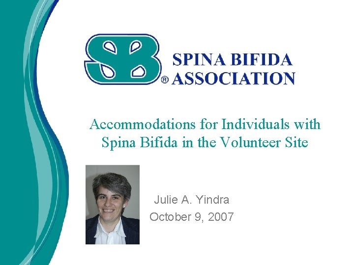 Accommodations for Individuals with Spina Bifida in the Volunteer Site Julie A. Yindra October
