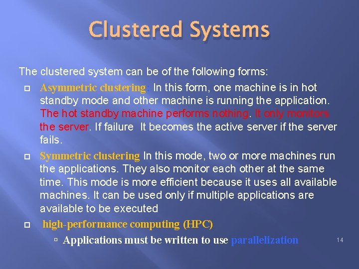 Clustered Systems The clustered system can be of the following forms: Asymmetric clustering: In Clustered Systems The clustered system can be of the following forms: Asymmetric clustering: In