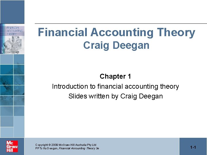 Financial Accounting Theory Craig Deegan Chapter 1 Introduction to financial accounting theory Slides written