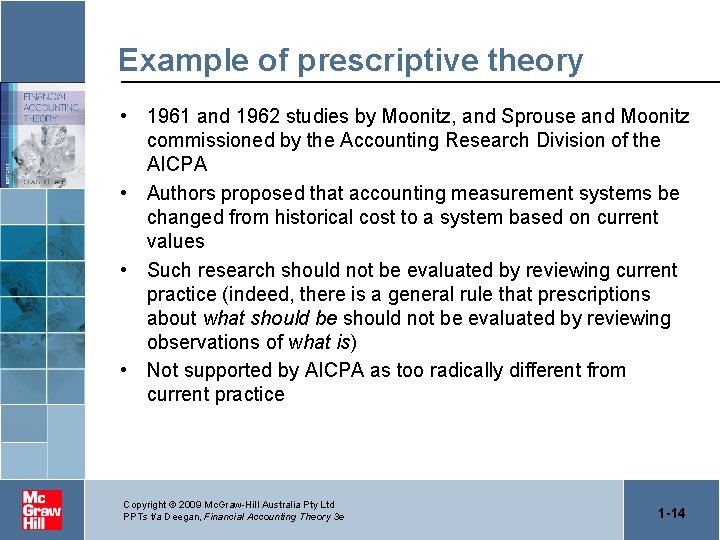 Example of prescriptive theory • 1961 and 1962 studies by Moonitz, and Sprouse and