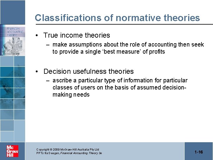 Classifications of normative theories • True income theories – make assumptions about the role