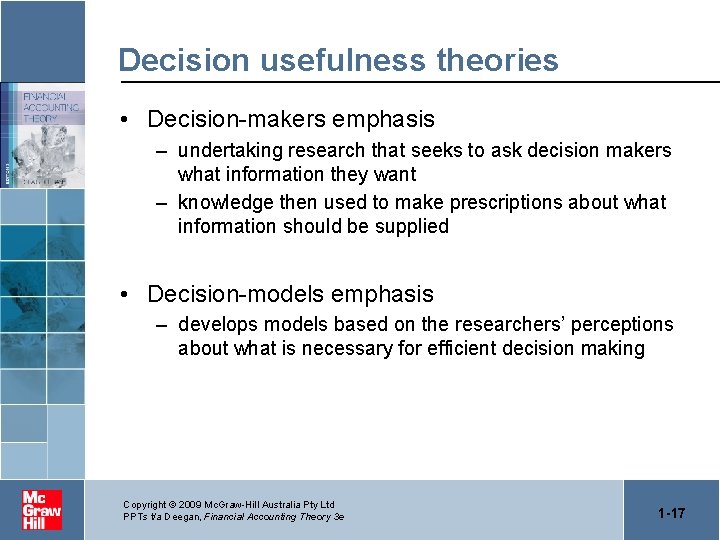 Decision usefulness theories • Decision-makers emphasis – undertaking research that seeks to ask decision