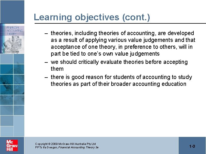 Learning objectives (cont. ) – theories, including theories of accounting, are developed as a